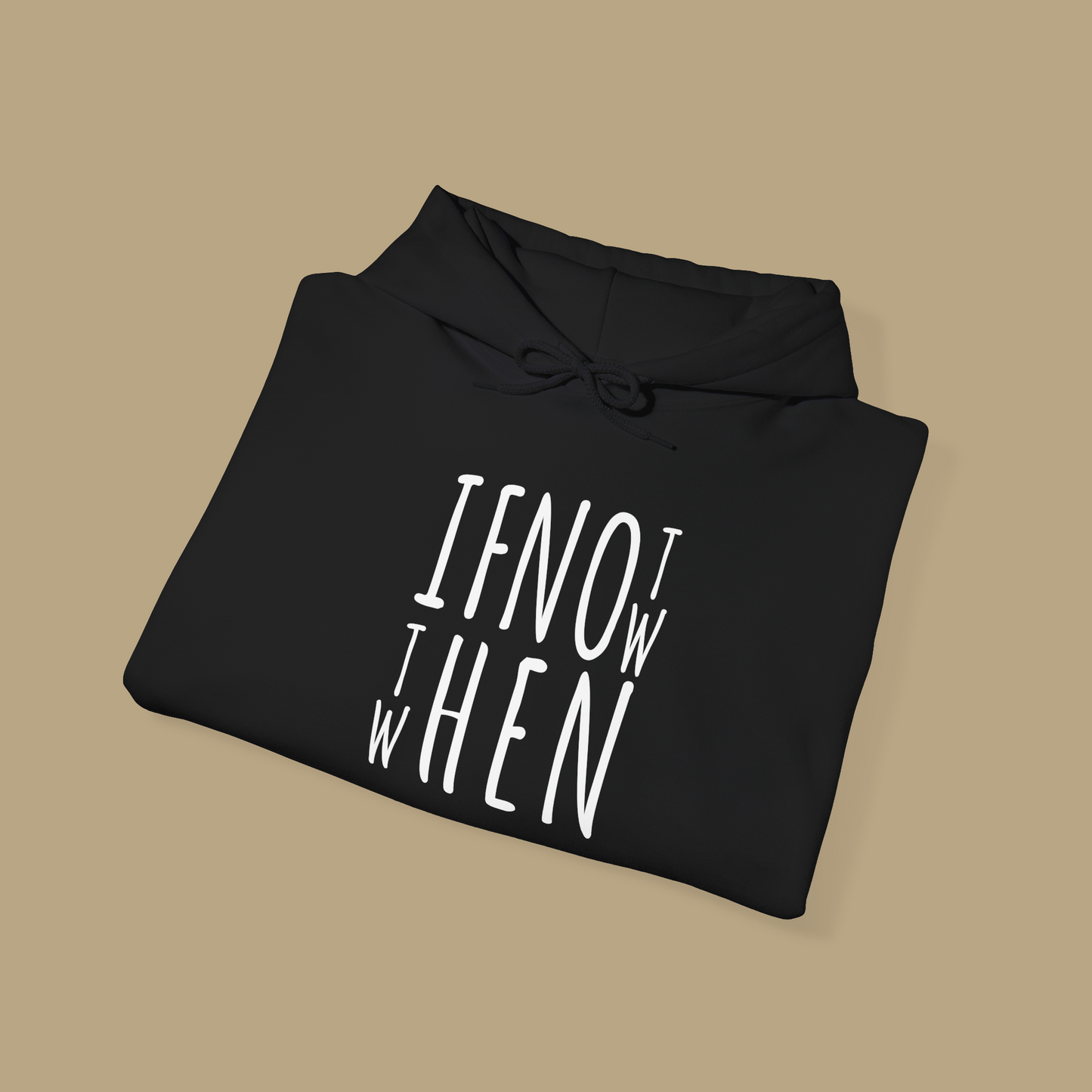 If Not Now Then When Oversized Unisex Hoodie