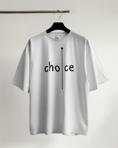Everything Is A Choice Unisex Oversized T-Shirt